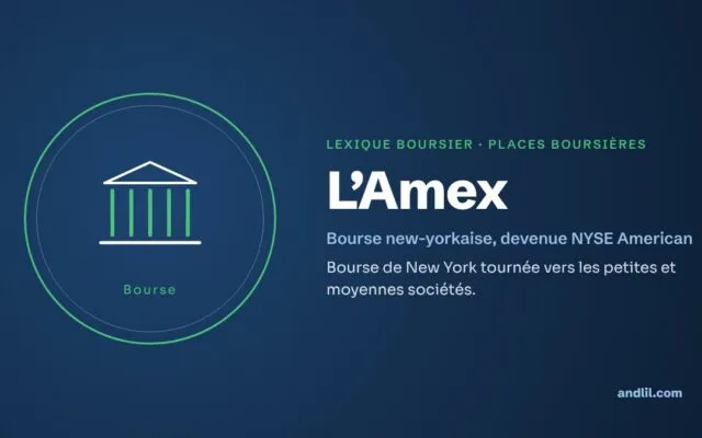 Lexique boursier · Places boursières : L’Amex