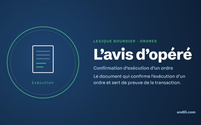 Lexique boursier · Ordres : L’avis d’opéré