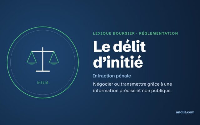Lexique boursier · Réglementation : Le délit d’initié