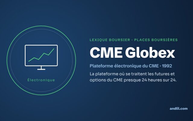 Lexique boursier · Places boursières : CME Globex