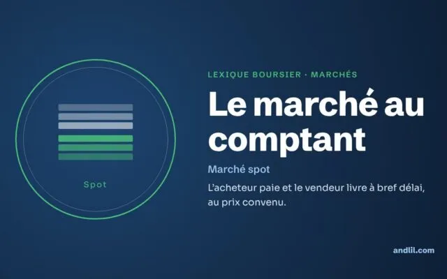 Lexique boursier · Marchés : Le marché au comptant