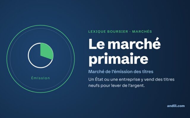 Lexique boursier · Marchés : Le marché primaire