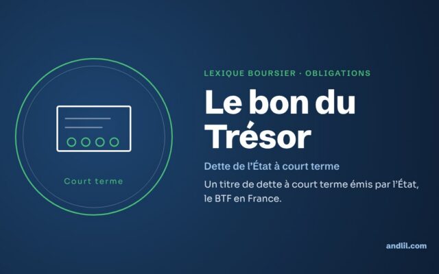 Lexique boursier · Obligations : Le bon du Trésor