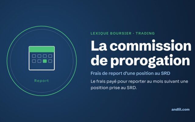 Lexique boursier · Trading : La commission de prorogation