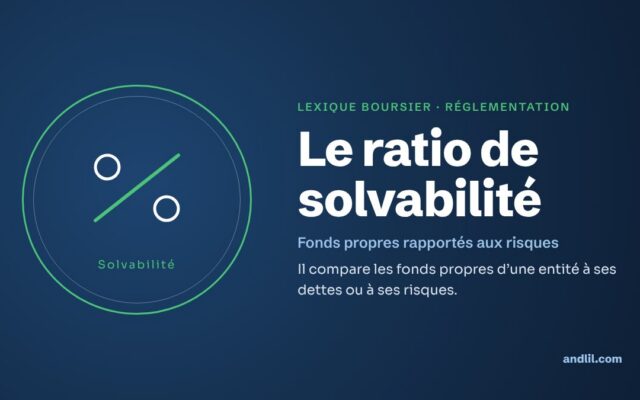 Lexique boursier · Réglementation : Le ratio de solvabilité