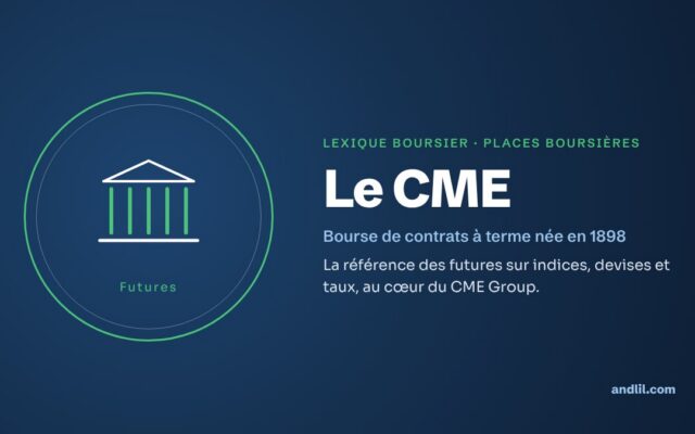 Lexique boursier · Places boursières : Le CME