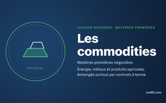 Lexique boursier · Matières premières : Les commodities