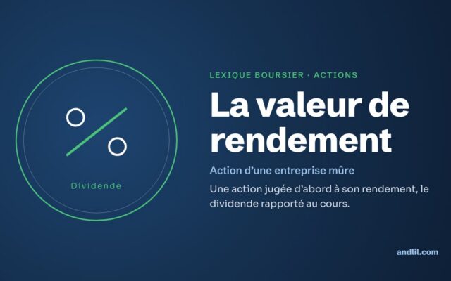 Lexique boursier · Actions : La valeur de rendement