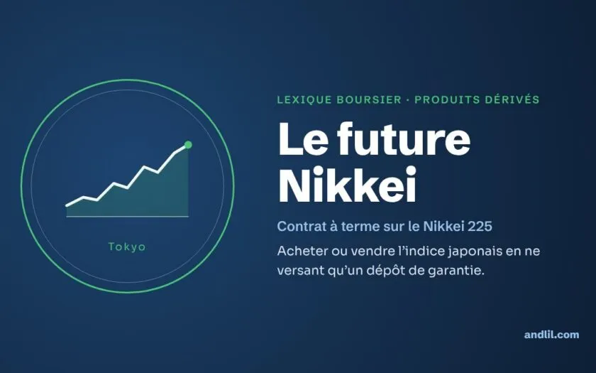 Lexique boursier · Produits dérivés : Le future Nikkei