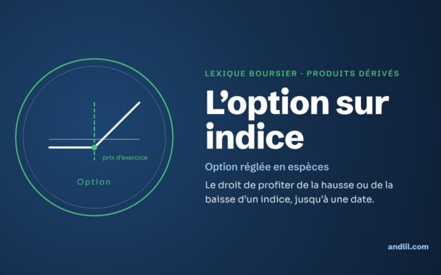 Lexique boursier · Produits dérivés : L’option sur indice