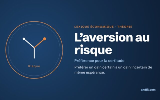 Lexique économique · Théorie : L’aversion au risque