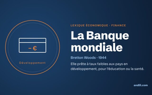 Lexique économique · Finance : La Banque mondiale