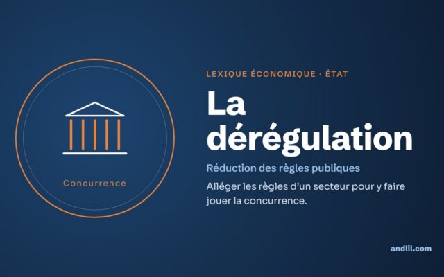 Lexique économique · État : La dérégulation