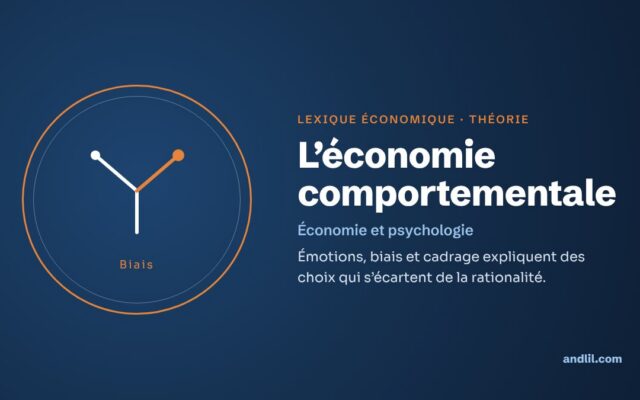 Lexique économique · Théorie : L’économie comportementale
