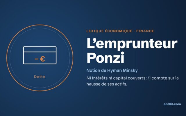 Lexique économique · Finance : L’emprunteur Ponzi