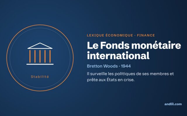 Lexique économique · Finance : Le Fonds monétaire international