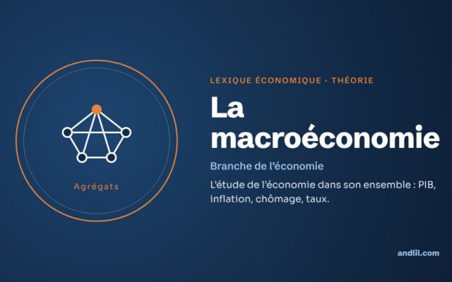 Lexique économique · Théorie : La macroéconomie