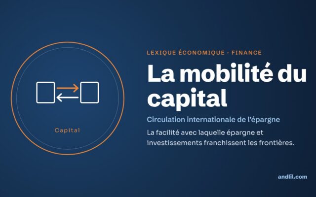 Lexique économique · Finance : La mobilité du capital