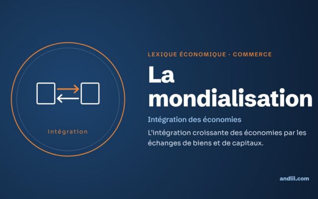 Lexique économique · Commerce : La mondialisation