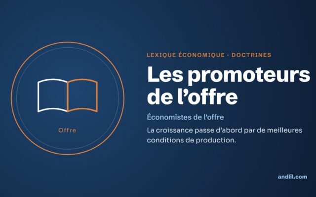 Lexique économique · Doctrines : Les promoteurs de l’offre