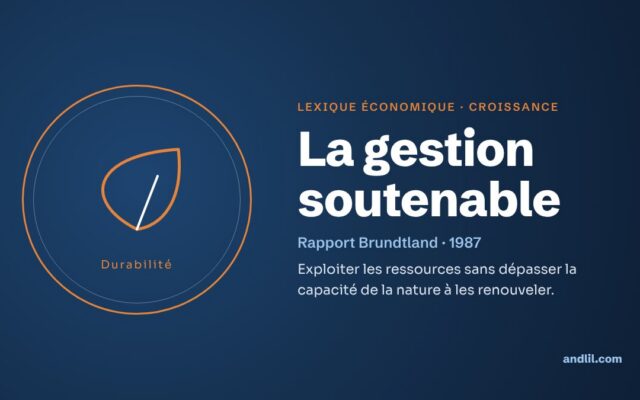 Lexique économique · Croissance : La gestion soutenable