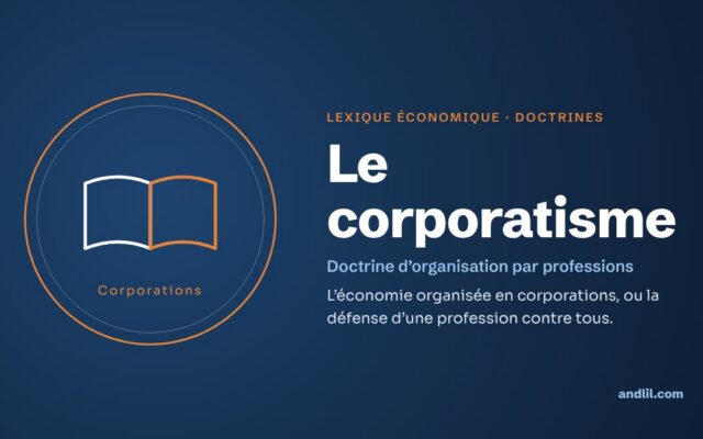 Lexique économique · Doctrines : Le corporatisme