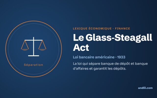 Lexique économique · Finance : Le Glass-Steagall Act