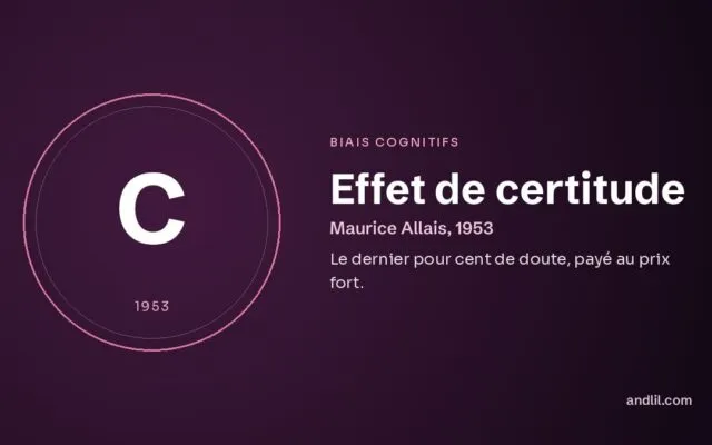 Effet de certitude : Le dernier pour cent de doute, payé au prix fort
