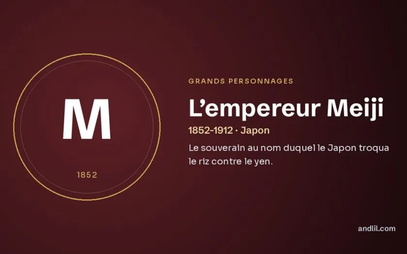 L’empereur Meiji : Le souverain au nom duquel le Japon troqua le riz contre le yen
