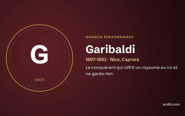 Garibaldi : Le conquérant qui offrit un royaume au roi et ne garda rien