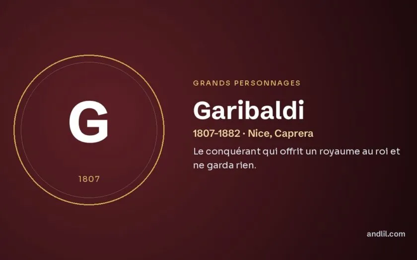 Garibaldi : Le conquérant qui offrit un royaume au roi et ne garda rien
