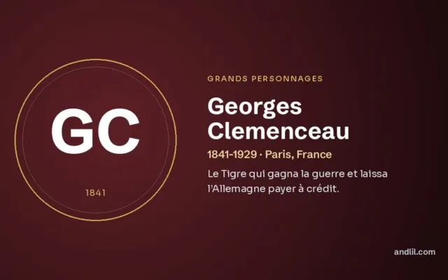 Georges Clemenceau : Le Tigre qui gagna la guerre et laissa l’Allemagne payer à crédit