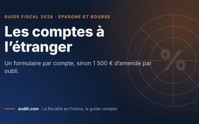 Les comptes à l’étranger, fiche du guide fiscal 2026 d’andlil sur fond bleu nuit
