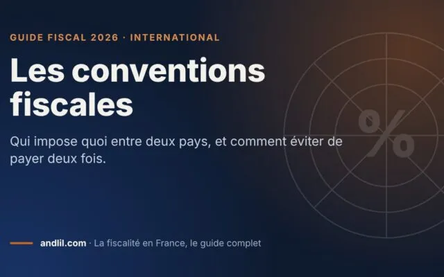 Les conventions fiscales, fiche du guide fiscal 2026 d’andlil sur fond bleu nuit