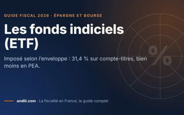 Les fonds indiciels (ETF), fiche du guide fiscal 2026 d’andlil sur fond bleu nuit