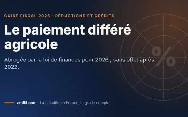 Le paiement différé agricole, fiche du guide fiscal 2026 d’andlil sur fond bleu nuit