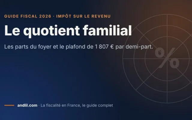 Le quotient familial, fiche du guide fiscal 2026 d’andlil sur fond bleu nuit