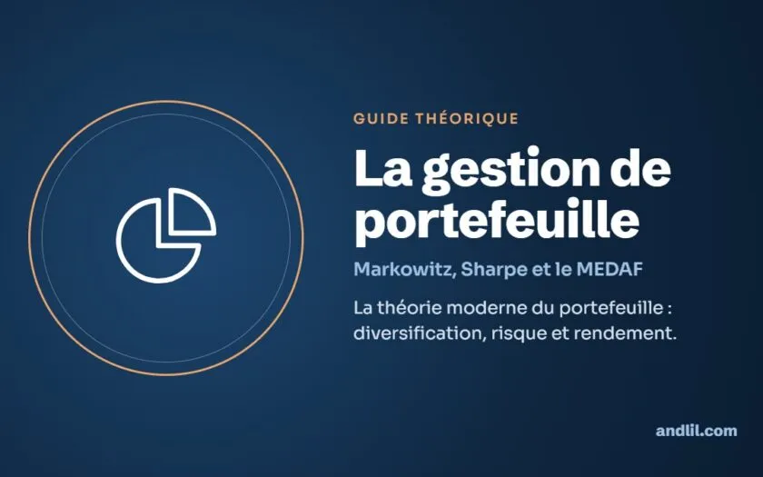 La gestion de portefeuille : La théorie moderne du portefeuille : diversification, risque et rendement.