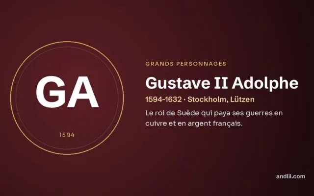 Gustave II Adolphe : Le roi de Suède qui paya ses guerres en cuivre et en argent français
