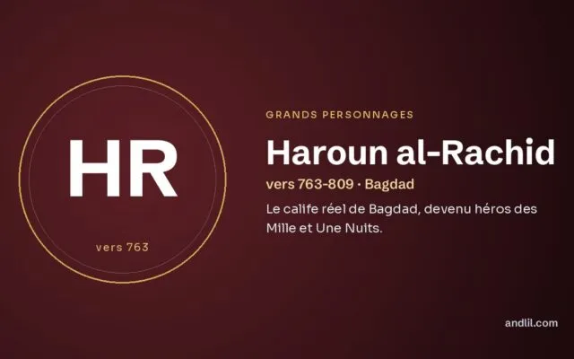 Haroun al-Rachid : Le calife réel de Bagdad, devenu héros des Mille et Une Nuits