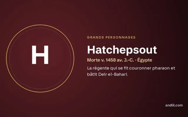 Hatchepsout : La régente qui se fit couronner pharaon et bâtit Deir el-Bahari