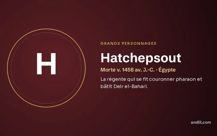 Hatchepsout : La régente qui se fit couronner pharaon et bâtit Deir el-Bahari