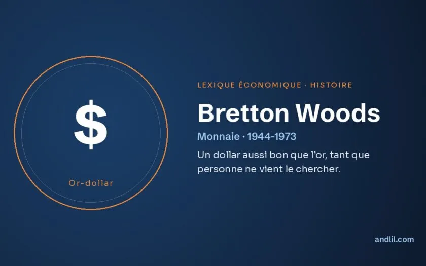 Bretton Woods, définition du lexique économique d’andlil.com