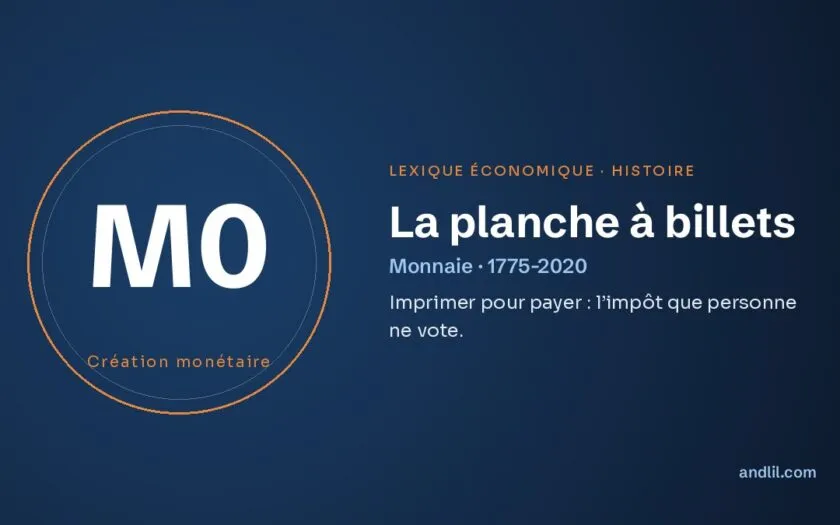 La planche à billets, définition du lexique économique d’andlil.com