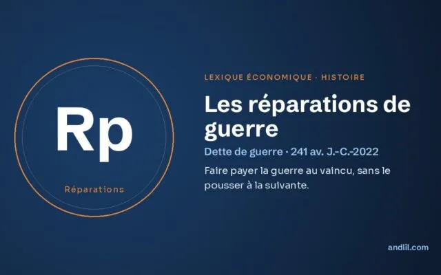 Les réparations de guerre, définition du lexique économique d’andlil.com
