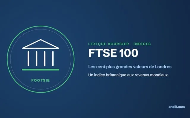 Lexique boursier : FTSE 100 (Footsie)