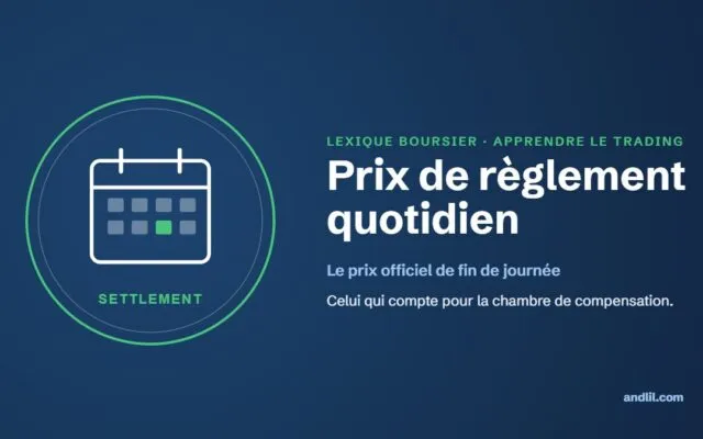 Lexique boursier : Prix de règlement quotidien