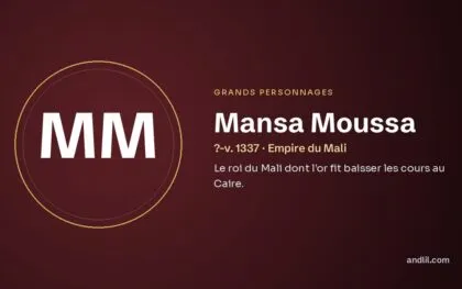 Mansa Moussa (?-v. 1337 · Empire du Mali), fiche du guide des grands personnages de l’histoire