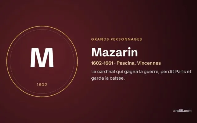 Mazarin : Le cardinal qui gagna la guerre, perdit Paris et garda la caisse
