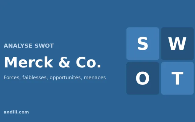 Analyse SWOT de Merck & Co. (MSD) : forces, faiblesses, opportunités et menaces